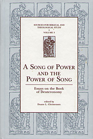 Cover image for A Song of Power and the Power of Song: Essays on the Book of Deuteronomy Edited by Duane L. Christensen