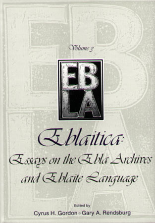 Cover image for Eblaitica: Essays on the Ebla Archives and Eblaite Language, Volume 3 Edited by Cyrus H. Gordon and Gary A. Rendsburg