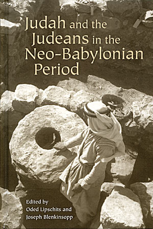 Cover image for Judah and the Judeans in the Neo-Babylonian Period Edited by Oded Lipschits and Joseph Blenkinsopp