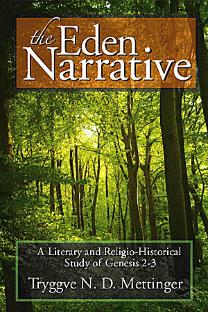 Cover image for The Eden Narrative: A Literary and Religio-Historical Study of Genesis 2–3 By Tryggve N. D. Mettinger