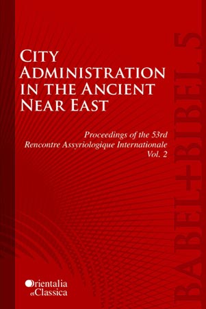 Cover image for Proceedings of the 53th Rencontre Assyriologique Internationale: Vol. 2: City Administration in the Ancient Near East Edited by Leonid E. Kogan, Natalia Koslova, Sergey Loesov, and Serguei Tishchenko