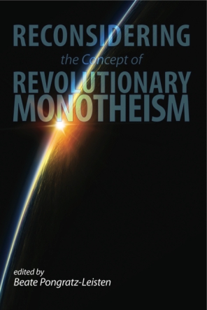 Cover image for Reconsidering the Concept of Revolutionary Monotheism Edited by Beate Pongratz-Leisten