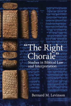 Cover image for “The Right Chorale”: Studies in Biblical Law and Interpretation By Bernard M. Levinson