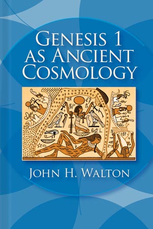 Cover image for Genesis 1 as Ancient Cosmology By John H. Walton