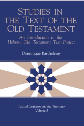 Cover image for Studies in the Text of the Old Testament: An Introduction to the Hebrew Old Testament Text Project By Dominique Barthélemy