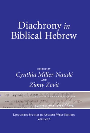 Cover image for Diachrony in Biblical Hebrew Edited by Cynthia Miller-Naudé and Ziony Zevit