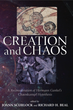 Cover image for Creation and Chaos: A Reconsideration of Hermann Gunkel's Chaoskampf Hypothesis Edited by JoAnn Scurlock and Richard H. Beal