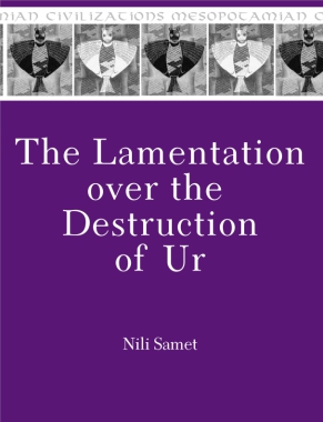 Cover image for The Lamentation over the Destruction of Ur By Nili Samet