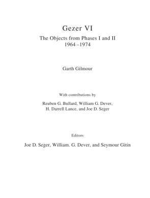 Cover image for Gezer VI: The Objects from Phases I and II (1964–1974) By Garth Gilmour, with Joe D. Seger, withWilliam G. Dever, and with Reuben G. Bullard