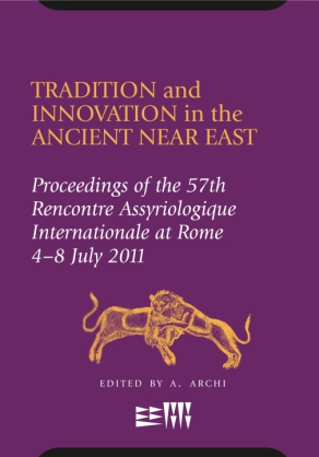 Cover image for Tradition and Innovation in the Ancient Near East: Proceedings of the 57th Rencontre Assyriologique International at Rome, 4–8 July 2011 Edited by Alfonso Archi