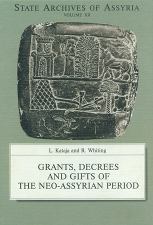 Cover image for Grants, Decrees and Gifts of the Neo-Assyrian Period By L. Kataja and R. Whiting