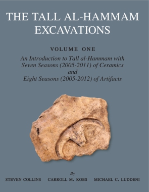 Cover image for The Tall al-Hammam Excavations, Volume 1: An Introduction to Tall al-Hammam with Seven Seasons (2005–2011) of Ceramics and Eight Seasons (2005–2012) of Artifacts from Tall al-Hammam By Steven Collins, Carroll M. Kobs, and ByMichael C. Luddeni