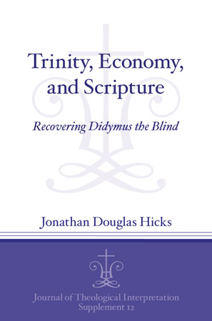 Cover image for Trinity, Economy, and Scripture: Recovering Didymus the Blind By Jonathan Douglas Hicks