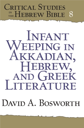 Cover for the book Infant Weeping in Akkadian, Hebrew, and Greek Literature