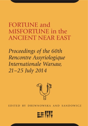 Cover image for Fortune and Misfortune in the Ancient Near East: Proceedings of the 60th Rencontre Assyriologique Internationale Warsaw, 21–25 July 2014 Edited by Olga Drewnowska and Małgorzata Sandowicz