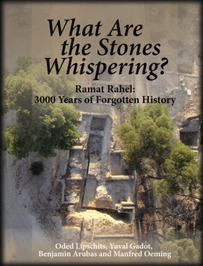 Cover image for What Are the Stones Whispering?: Ramat Raḥel: 3,000 Years of Forgotten History Edited by Oded Lipschits, Yuval Gadot, Benjamin Arubas, and Manfred Oeming