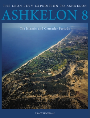 Cover image for Ashkelon 8: The Islamic and Crusader Periods By Tracy Hoffman