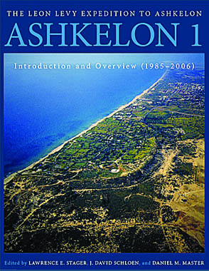 Cover image for Ashkelon 1: Introduction and Overview (1985–2006) Edited by Lawrence E. Stager, J. David Schloen, and Daniel M. Master