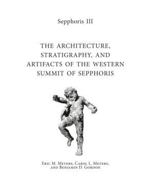 Cover image for Sepphoris III: The Architecture, Stratigraphy, and Artifacts of the Western Summit of Sepphoris By Eric M. Meyers, Carol L. Meyers, and ByBenjamin D. Gordon