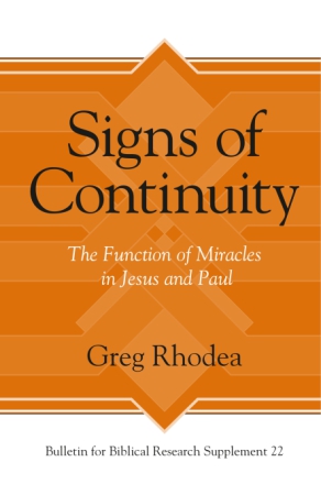 Cover image for Signs of Continuity: The Function of Miracles in Jesus and Paul By Greg Rhodea