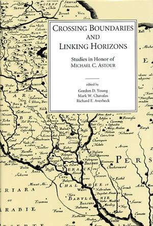 Cover image for Crossing Boundaries and Linking Horizons: Studies in Honor of Michael C. Astour on His 80th Birthday Edited by Gordon D. Young, Mark W. Chavalas, Richard E. Averbeck, and Assisted by Kevin L. Danti