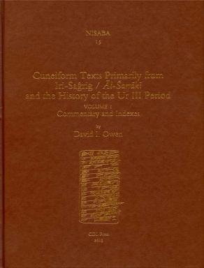 Cover image for Cuneiform Texts Primarily from Iri-Saĝrig/Āl-Šarrākī and the History of the Ur III Period Edited by David I. Owen