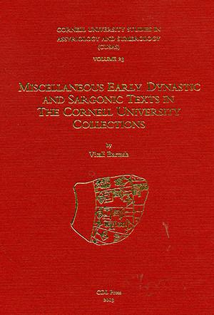 Cover image for CUSAS 23: Miscellaneous Early Dynastic and Sargonic Texts in the Cornell University Collections By Vitali Bartash