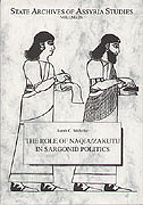 Cover image for The Role of Naqia / Zakutu in Sargonid Politics By Sarah Melville