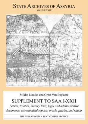 Cover image for Supplement to SAA I–XXII: Letters, Treaties, Literary Texts, Legal and Administrative Documents, Astronomical Reports, Oracle Queries, and Rituals Edited by Mikko Luukko and Greta van Buylaere