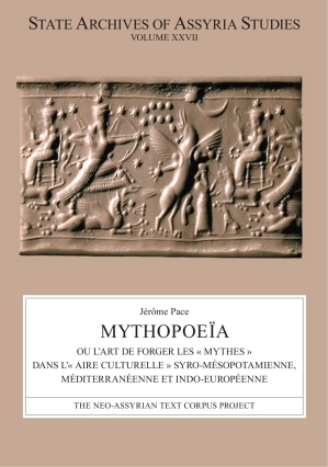 Cover image for Mythopoeïa: ou l’art de forger les « mythes » dans l’« aire culturelle » syro-mésopotamienne, méditerranéenne et indo-européenne By Jérôme Pace