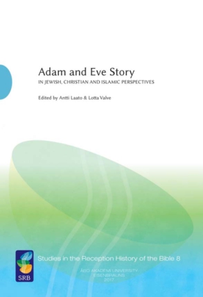 Cover image for Adam and Eve Story, Vol. 2: In Jewish, Christian, and Islamic Perspectives Edited by Antti Laato and Lotta Valve