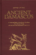 Cover image for Ancient Damascus: A Historical Study of the Syrian City-State from Earliest Times until Its Fall to the Assyrians in 732 B.C.E. By Wayne T. Pitard