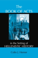 Cover image for The Book of Acts in the Setting of Hellenistic History By Colin J. Hemer and Edited by Conrad H. Gempf