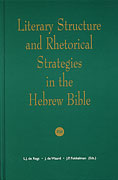 Cover image for Literary Structure and Rhetorical Strategies in the Hebrew Bible Edited by L. J. de Regt, J. de Waard, and Jan P. Fokkelman