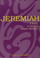 Cover image for Jeremiah: A Study in Ancient Hebrew Rhetoric By Jack R. Lundbom