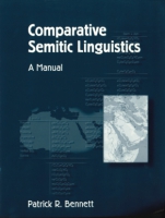 Cover image for Comparative Semitic Linguistics: A Manual By Patrick R. Bennett