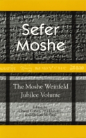 Cover image for Sefer Moshe: The Moshe Weinfeld Jubilee Volume: Studies in the Bible and the Ancient Near East, Qumran, and Post-Biblical Judaism Edited by Chaim Cohen, Avi M. Hurvitz, and Shalom M. Paul