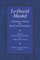 Cover image for Le-David Maskil: A Birthday Tribute for David Noel Freedman Edited by Richard Elliot Friedman and William H. C. Propp