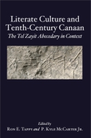 Cover image for Literate Culture and Tenth-Century Canaan: The Tel Zayit Abecedary in Context Edited by Ron E. Tappy and P. Kyle McCarter Jr.