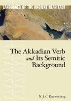 Cover image for The Akkadian Verb and Its Semitic Background By N. J. C. Kouwenberg