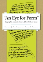 Cover image for “An Eye for Form”: Epigraphic Essays in Honor of Frank Moore Cross Edited by Jo Ann Hackett and Walter E. Aufrecht